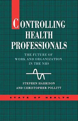 Le contrôle des professionnels de la santé - Controlling Health Professionals