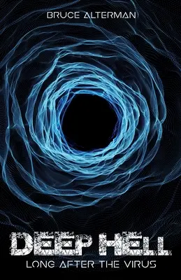 L'enfer profond : Longtemps après le virus - Deep Hell: Long After the Virus