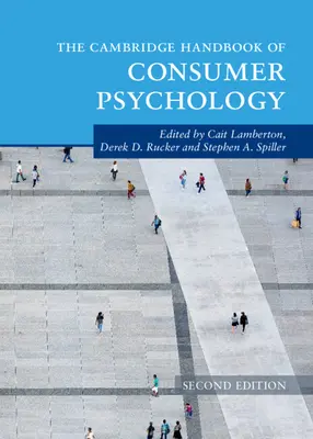 The Cambridge Handbook of Consumer Psychology (en anglais) - The Cambridge Handbook of Consumer Psychology