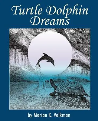 Rêves de tortues et de dauphins - Turtle Dolphin Dreams