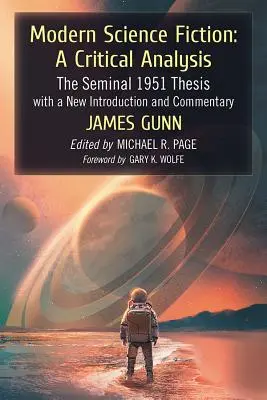 La science-fiction moderne : Une analyse critique : La thèse séminale de 1951 avec une nouvelle introduction et un nouveau commentaire - Modern Science Fiction: A Critical Analysis: The Seminal 1951 Thesis with a New Introduction and Commentary