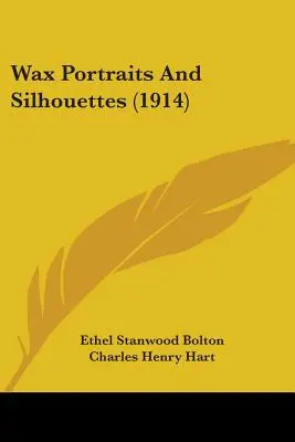 Portraits et silhouettes en cire (1914) - Wax Portraits And Silhouettes (1914)