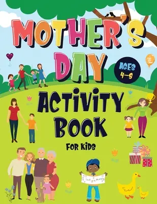 Cahier d'activités de la fête des mères pour les enfants de 4 à 8 ans : un livre de puzzles incroyablement amusant pour se connecter avec maman pendant des heures de jeu ! Décrivez votre supermaman, J'espionne, labyrinthes, - Mother's Day Activity Book for Kids Ages 4-8: Incredibly Fun Puzzle Book To Connect With Mom For Hours of Play! Describe Your Supermom, I Spy, Mazes,