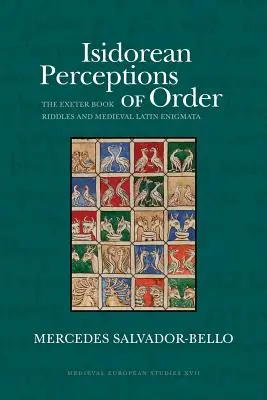 Perceptions isidoriennes de l'ordre : Les énigmes du livre d'Exeter et les énigmes latines médiévales - Isidorean Perceptions of Order: The Exeter Book Riddles and Medieval Latin Enigmata