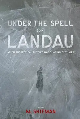 Sous le charme de Landau : Quand la physique théorique façonnait les destins - Under the Spell of Landau: When Theoretical Physics Was Shaping Destinies