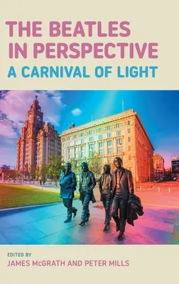 Les Beatles en perspective : Un carnaval de lumière - The Beatles in Perspective: A Carnival of Light