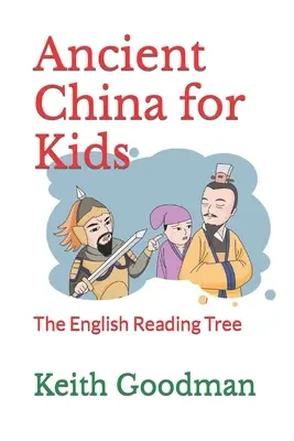 La Chine ancienne pour les enfants : l'arbre à lire anglais - Ancient China for Kids: The English Reading Tree