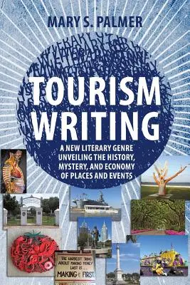 L'écriture touristique : Un nouveau genre littéraire dévoilant l'histoire, le mystère et l'économie des lieux et des événements - Tourism Writing: A New Literary Genre Unveiling the History, Mystery, and Economy of Places and Events