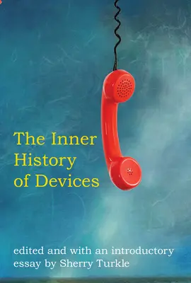 L'histoire intérieure des appareils - The Inner History of Devices