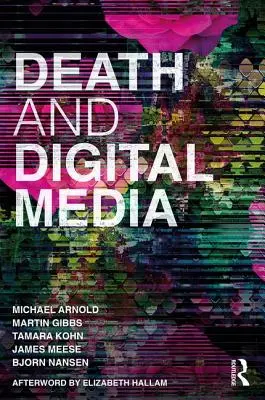 La mort et les médias numériques - Death and Digital Media