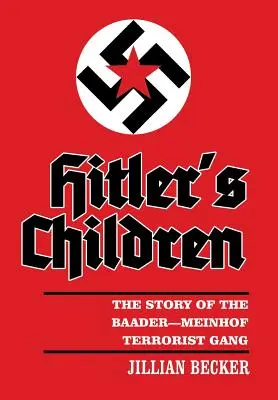 Les enfants d'Hitler : L'histoire du gang terroriste de Baader-Meinhof - Hitler's Children: The Story of the Baader-Meinhof Terrorist Gang