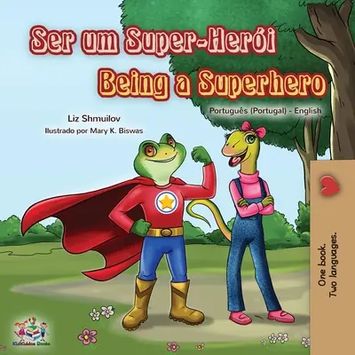 Being a Superhero (Livre bilingue portugais-anglais pour enfants- Portugal) - Being a Superhero (Portuguese English Bilingual Book for Kids- Portugal)