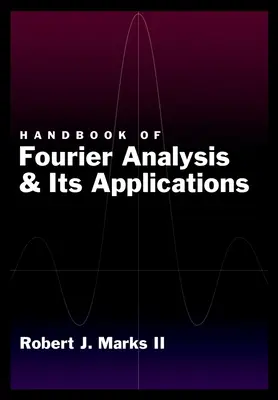 Manuel d'analyse de Fourier et de ses applications - Handbook of Fourier Analysis & Its Applications