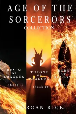 Collection L'âge des sorciers : Le royaume des dragons (#1), Le trône des dragons (#2) et La naissance des dragons (#3) - Age of the Sorcerers Collection: Realm of Dragons (#1), Throne of Dragons (#2) and Born of Dragons (#3)