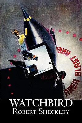 Watchbird de Robert Shekley, Science-fiction, Fantasy - Watchbird by Robert Shekley, Science Fiction, Fantasy