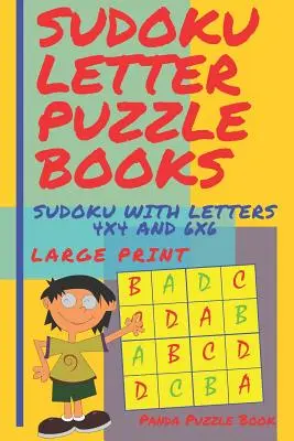 Sudoku Letter Puzzle Books - Sudoku with Letters 4x4 and 6x6 Large Print : Livres de Sudoku pour enfants - Jeux cérébraux pour enfants - Sudoku Letter Puzzle Books - Sudoku With Letters 4x4 and 6x6 Large Print: Sudoku Books For Children - Brain Games For Kids
