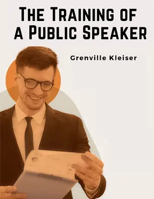 La formation d'un orateur - The Training of a Public Speaker