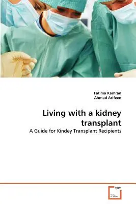 Vivre avec une greffe de rein - Living with a kidney transplant