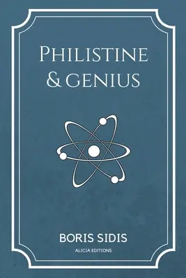 Philistin et génie : Nouvelle édition en gros caractères - Philistine and genius: New Edition in Large Print