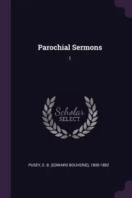 Sermons paroissiaux : 1 - Parochial Sermons: 1