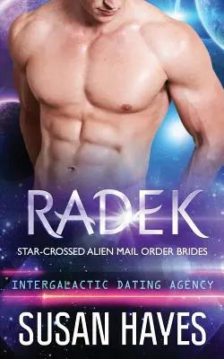 Radek : Aliens croisés par correspondance (Agence de rencontres intergalactiques) - Radek: Star-Crossed Alien Mail Order Brides (Intergalactic Dating Agency)