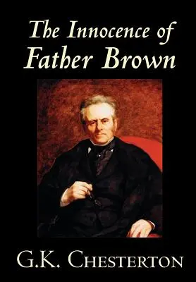 L'Innocence du Père Brown par G.K. Chesterton, Fiction, Mystère et Détective - The Innocence of Father Brown by G.K. Chesterton, Fiction, Mystery & Detective