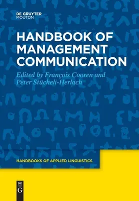 Manuel de la communication de gestion - Handbook of Management Communication