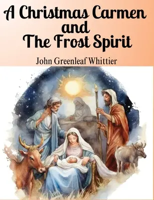 Une carmen de Noël et l'esprit du gel : Les valeurs fondamentales de l'amour, de la compassion et de la foi - A Christmas Carmen and The Frost Spirit: The Core Values of Love, Compassion, and Faith