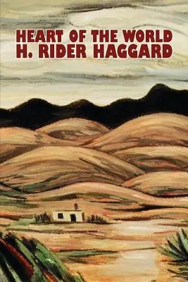 Heart of the World par H. Rider Haggard, Fiction, Fantasy, Action et Aventure, Science Fiction - Heart of the World by H. Rider Haggard, Fiction, Fantasy, Action & Adventure, Science Fiction