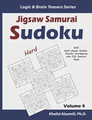 Jigsaw Samurai Sudoku : 500 puzzles Sudoku difficiles se chevauchant en 100 puzzles de style Samurai - Jigsaw Samurai Sudoku: 500 Hard Jigsaw Sudoku Puzzles Overlapping into 100 Samurai Style