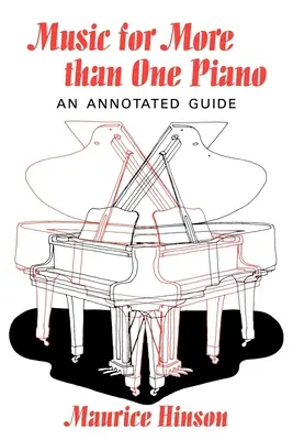 Musique pour plus d'un piano : Un guide annoté - Music for More Than One Piano: An Annotated Guide