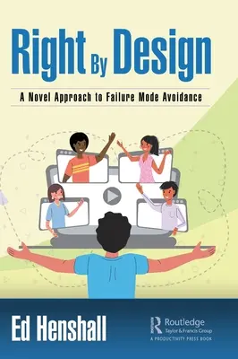 Right By Design : Une nouvelle approche pour éviter les modes de défaillance - Right By Design: A Novel Approach to Failure Mode Avoidance
