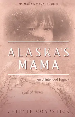 Alaska's Mama : un héritage involontaire - Alaska's Mama: An Unintended Legacy