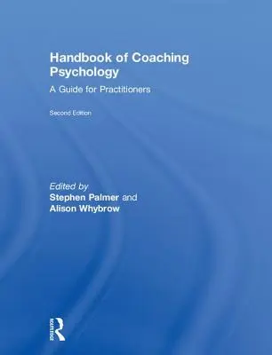 Manuel de psychologie du coaching : Un guide pour les praticiens - Handbook of Coaching Psychology: A Guide for Practitioners