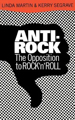 Anti-Rock : L'opposition au rock 'n' roll - Anti-Rock: The Opposition to Rock 'n' Roll