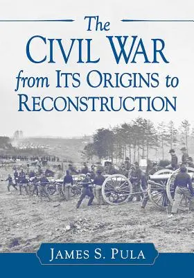 La guerre civile, de ses origines à la reconstruction - The Civil War from Its Origins to Reconstruction