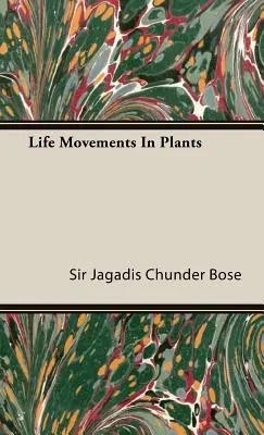 Les mouvements de la vie chez les plantes - Life Movements in Plants
