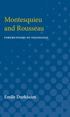 Montesquieu et Rousseau : Les précurseurs de la sociologie - Montesquieu and Rousseau: Forerunners of Sociology