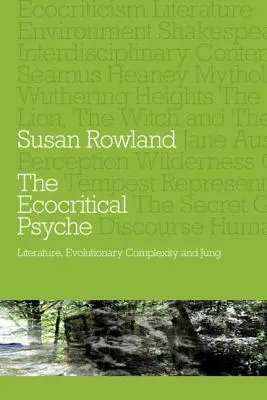 La psyché écocritique : Littérature, complexité évolutive et Jung - The Ecocritical Psyche: Literature, Evolutionary Complexity and Jung