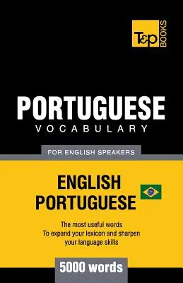 Vocabulaire portugais pour anglophones - anglais-portugais - 5000 mots : Portugais brésilien - Portuguese vocabulary for English speakers - English-Portuguese - 5000 words: Brazilian Portuguese