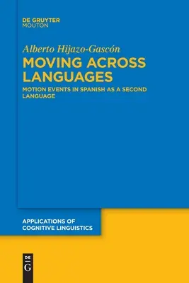 Moving Across Languages : Les événements du mouvement en espagnol langue seconde - Moving Across Languages: Motion Events in Spanish as a Second Language