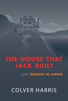 The House that Jack Built / Murder in Amber : (Inspecteur Timothy Fowler, Golden-Age Detective Mysteries) - The House that Jack Built / Murder in Amber: (Inspector Timothy Fowler, Golden-Age Detective Mysteries)