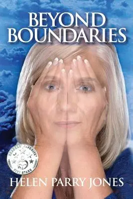 Au-delà des frontières : Autobiographie inspirée d'une guérisseuse spirituelle - Beyond Boundaries: Inspired autobiography of a spiritual healer