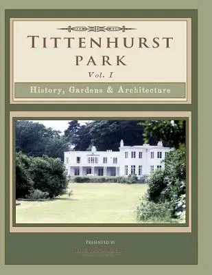 Tittenhurst Park : Histoire, jardins et architecture - Tittenhurst Park: History, Gardens, & Architecture