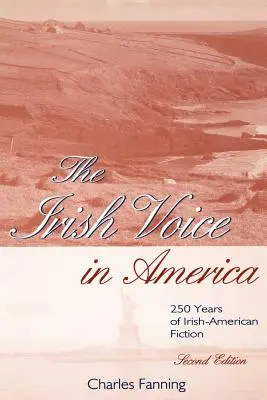 La voix irlandaise en Amérique : 250 ans de fiction irlando-américaine - The Irish Voice in America: 250 Years of Irish-American Fiction