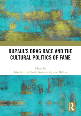 RuPaul's Drag Race et la politique culturelle de la célébrité - RuPaul's Drag Race and the Cultural Politics of Fame