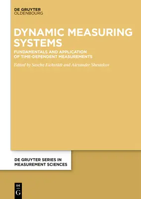 Systèmes de mesure dynamique : Principes fondamentaux et application des mesures dépendantes du temps - Dynamic Measuring Systems: Fundamentals and Application of Time-Dependent Measurements