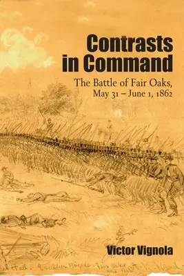 Contrastes dans le commandement : La bataille de Fair Oaks, 31 mai - 1er juin 1862 - Contrasts in Command: The Battle of Fair Oaks, May 31 - June 1, 1862