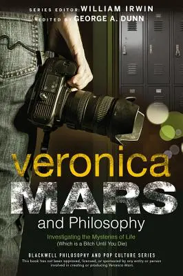 Veronica Mars et la philosophie - Veronica Mars and Philosophy