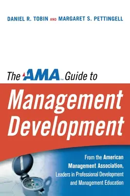 Le guide de l'AMA pour le développement du management - The AMA Guide to Management Development